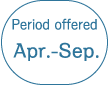 Period offered　Apr.-Sep.